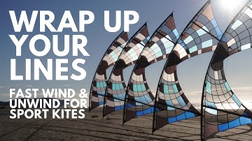 Fast Wind and Unwind of Sport Kite Lines - WRAP IT UP!