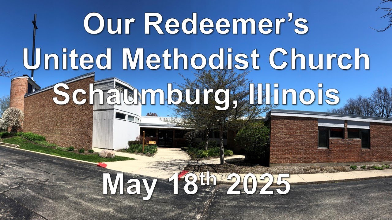 Our Redeemer's United Methodist Church Service 05/18/25 - YouTube