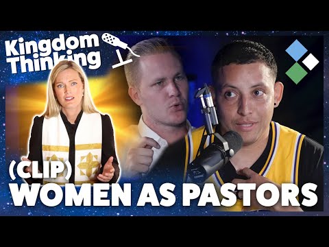Can Women Be Pastors? | Kingdom Thinking Highlights