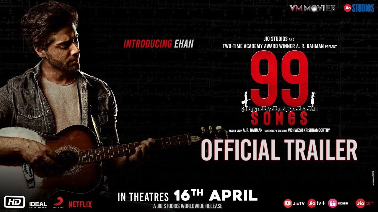 99 Songs Arrives on Netflix This May | Trailer (Hindi) | A.R. Rahman's  Musical Masterpiece - YouTube