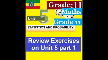 Mathematics Grade 11 Unit 5 Review Exercise part 1@mathT_21 ​