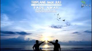 Triplane feat. Juli - Fade Away (Alekzander Remix)