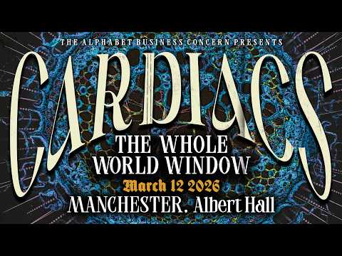 CARDIACS - THE WHOLE WORLD WINDOW - MANCHESTER, Albert Hall - March 12, 2026 (HD)