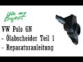 Ölabscheider Teil 1: Reparaturanleitung | Kurbelwellengehäuseentlüftung | VW Polo 6N