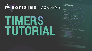 Botisimo Academy | Timers Tutorial