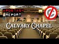 Apostasy Report - The Fall Of Calvary Chapel (The Video They Want Destroyed)