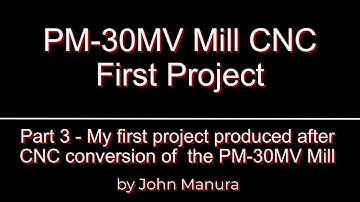PM-30MV Mill First Project - Part 3