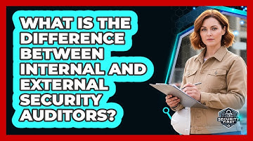 What Is The Difference Between Internal And External Security Auditors?