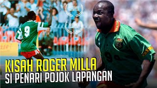 KISAH ROGER MILLA : Pahlawan Kamerun Dengan Selebrasi Menari