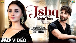 New Song 2026 | New Hindi Song | Ishq Mein Tere Hum | Shahid Kapoor | Alia Bhatt | Romantic Song New Song 2026 | New Hindi Song | Ishq Mein Tere Hum | Shahid Kapoor | Alia Bhatt | Romantic Song
