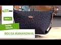 Bolsa Bananinha - Erika Vialta - 19/12/2019 P1