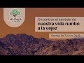 "Encontrar el sentido de nuestra vida rumbo a la vejez"