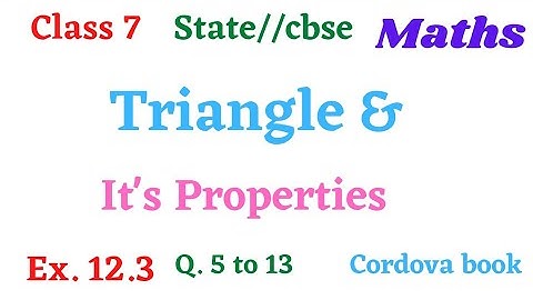 Class 7 Maths Chapter12 Triangle and its properties Ex. 12.3 cordova book Q. 5 to 13 #hots Questions