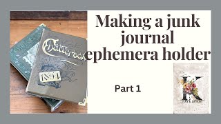 Making a JUNK JOURNAL EPHEMERA HOLDER/STORAGE FOLDER PART 1 Junk Journal Storage.