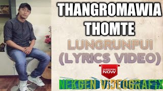 Mizo hla thar || Thangromawia Thomte-Lungrunpui (Lyrics Video) chords