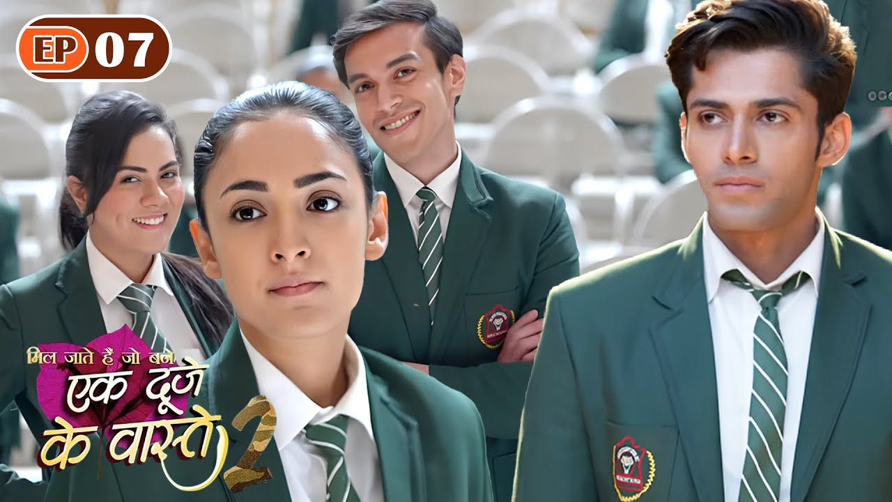 सुमन के दोस्तों ने किया श्रवण को परेशान | Ep 07 | Ek Duje Ke Vaaste S2 | Mohit | Kanikka Kapur