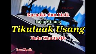 Karaoke Tikuluak Usang Nada Wanita (D)