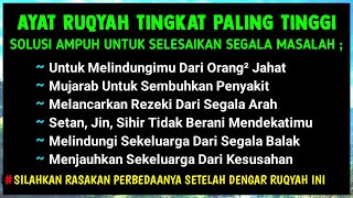 INILAH AYAT RUQYAH TINGKAT TINGGI UNTUK MENGATASI SEGALA PERMASALAHAN ANDA & KELUARGA