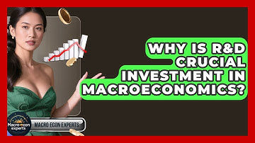Why Is R&D Crucial Investment In Macroeconomics? - Macroecon Experts