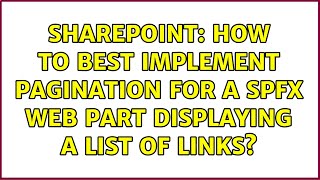 Sharepoint: How to best implement pagination for a spfx web part displaying a list of links