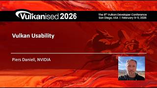 Vulkanised 2026: Vulkan Usability