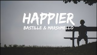 Happier - Bastille & Marshmello || Lyrics