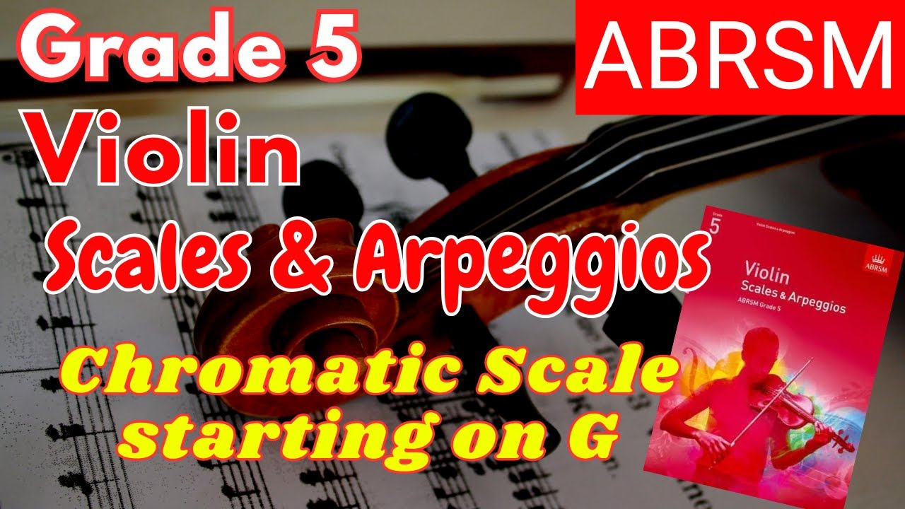 ABRSM Grade 5 Violin Scales and Arpeggios: Chromatic Scale starting on ...