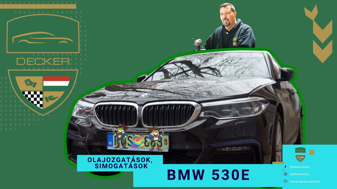 BMW 530e - Olajozás, maszírozás, egyebek Decker Autó VlogS1E12