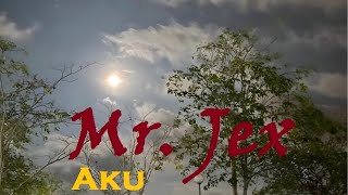 MR JEX - AKU