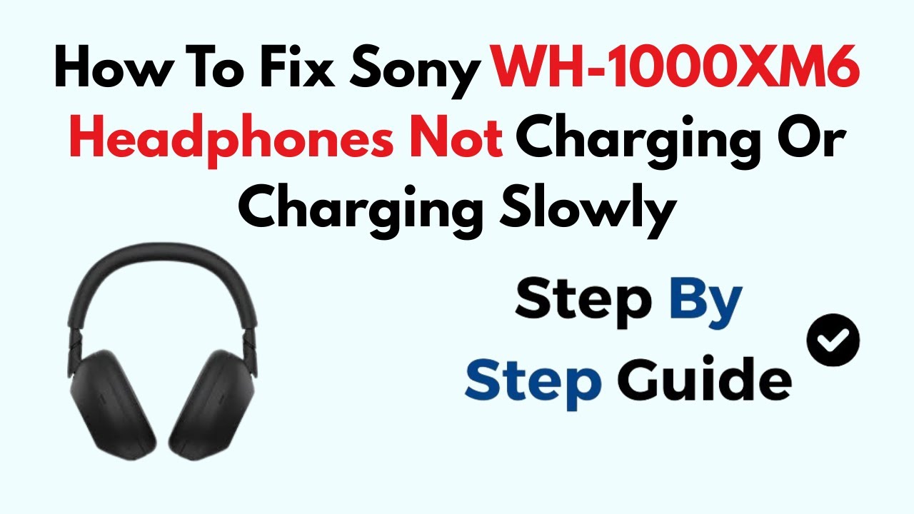 Sony Headphones Not Charging: Quick Fixes to Try Today