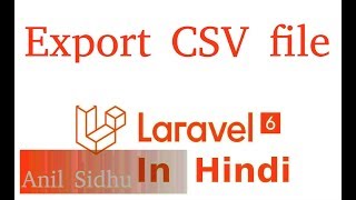 Laravel 6 tutorial in Hindi #34 export Excel file | csv