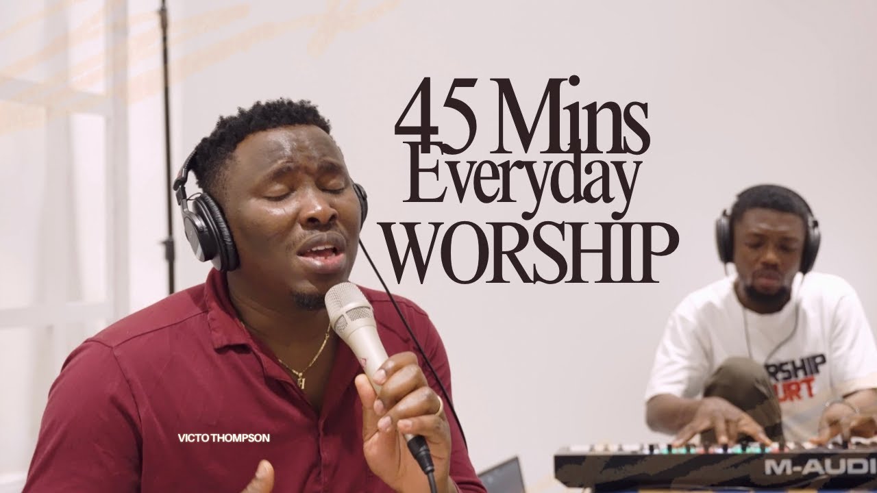 MAKE ROOM || 45 Mins Everyday Quiet Worship - Victor Thompson