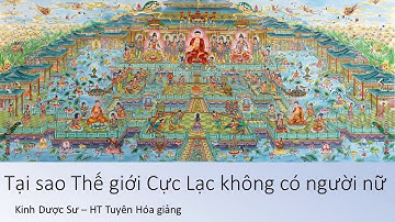 Tại sao Thế giới Cực Lạc không có người nữ | HT Tuyên Hóa