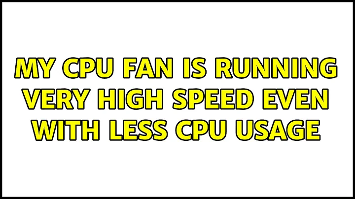 My CPU fan is running very high speed even with less cpu usage