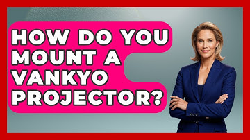 How Do You Mount A Vankyo Projector? - NextGen Viewing and Audio