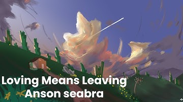 Anson Seabra - Loving Means Leaving // Sub. Español