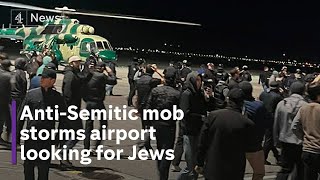 Anti Semitic mob storms airport in Russia’s Dagestan
