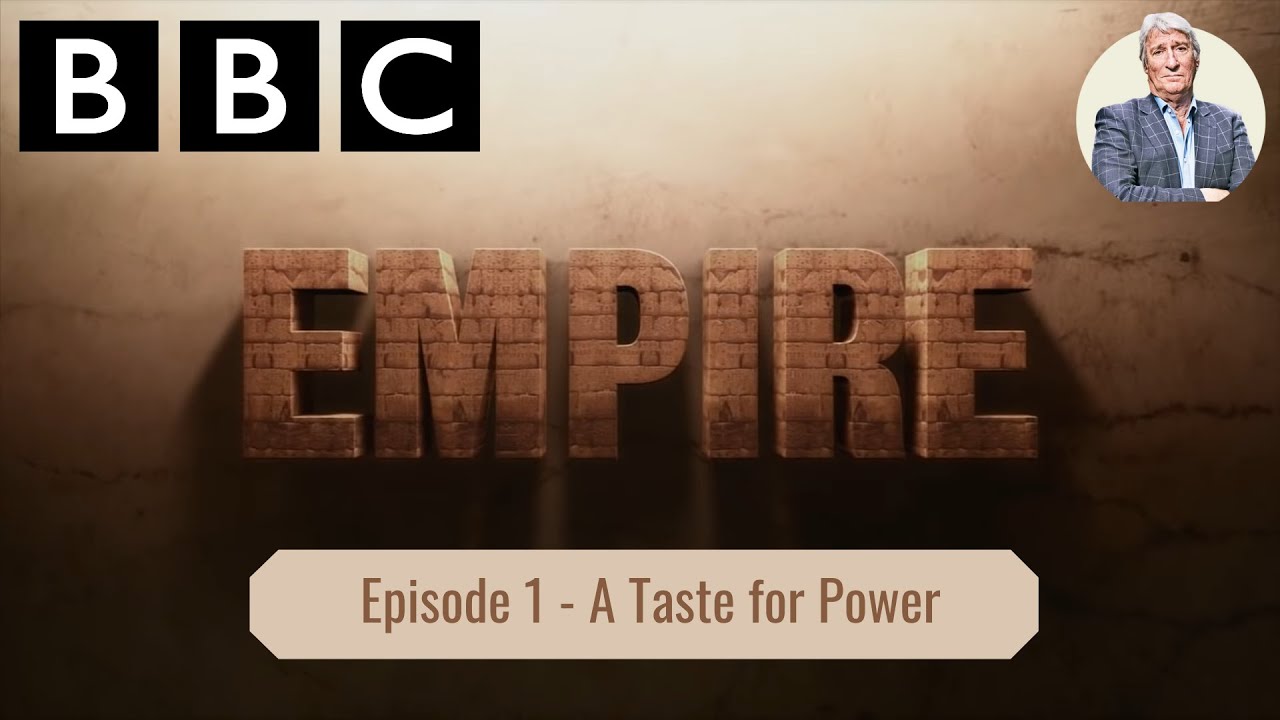 Empire Episode 1 A Taste For Power Jeremy Paxman BBC Documentary WITH SUBTITLES 