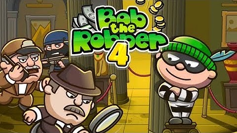 Bob The Robber 4 | Level 1