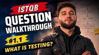 ISTQB Question Walkthrough #1.1 — What is Testing