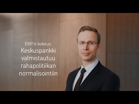 EKP:n kokous: Keskuspankki valmistautuu rahapolitiikan normalisointiin