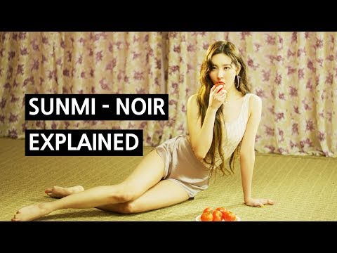 SUNMI - NOIR Explained by a Korean