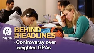 Behind The Headlines - Controversy Over Weighted GPAs
