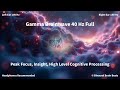 L100 R140 Full | Gamma 40Hz Binaural Beats | Peak Focus, Insight, High Level Cognitive Processing