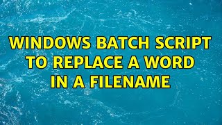 Windows batch script to replace a word in a filename