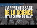 L'importance de la science et quelques conseils sur comment l'obtenir