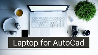 The Best Laptop For Latest Autocad Software For Civil Engineers, Architects Work By Er Suraj Laghe