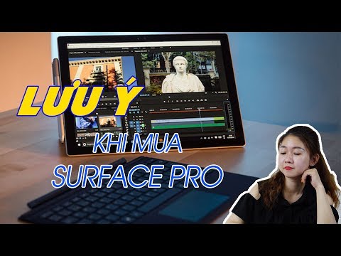 Surface Pro - chọn mua nên chú ý những điều gì?