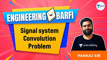 Signal System - Convolution Problem |  Engineering Barfi | GATE 2022 | Pankaj Sir