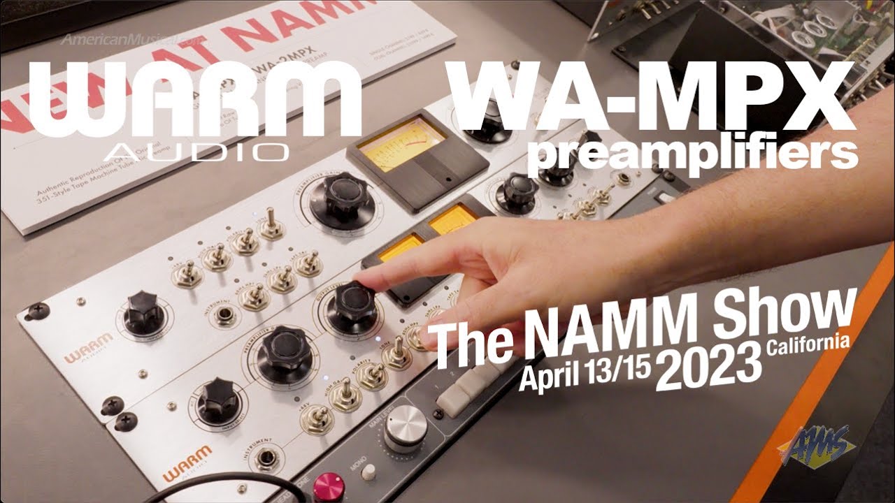 NAMM 2023 - Warm Audio WA-MPX Preamplifiers - AmericanMusical.com